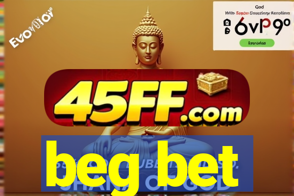 beg bet